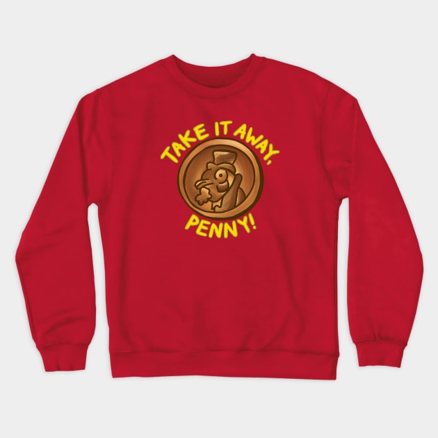 Take It Away, Penny! Crewneck Sweatshirt by La Tiendita de Blanquita